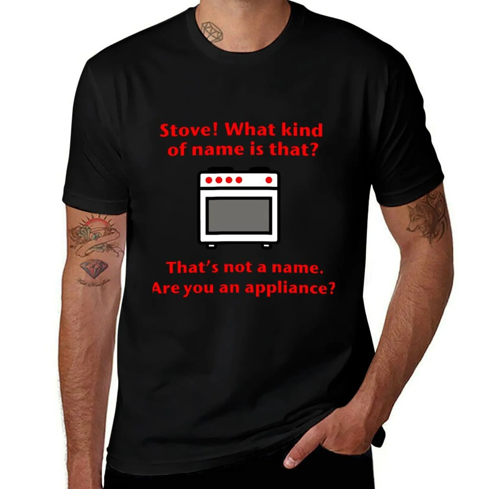 

Stove. That's not a name T-Shirt man t shirts for men casual cotton t shirts man 100% T-Shirt
