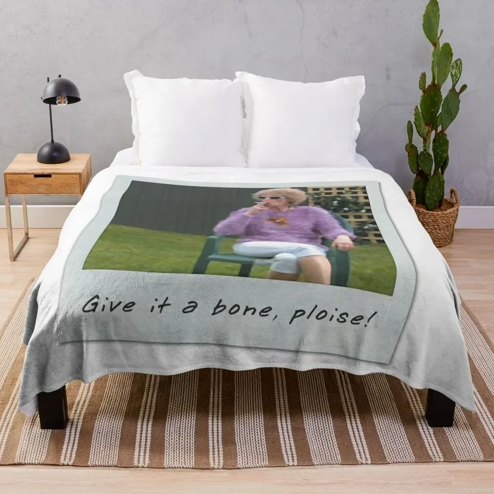 

Give it a bone, ploise! - Kath & Kim Throw Blanket Anti Shedding Soft Fuzzy Blanket for Home