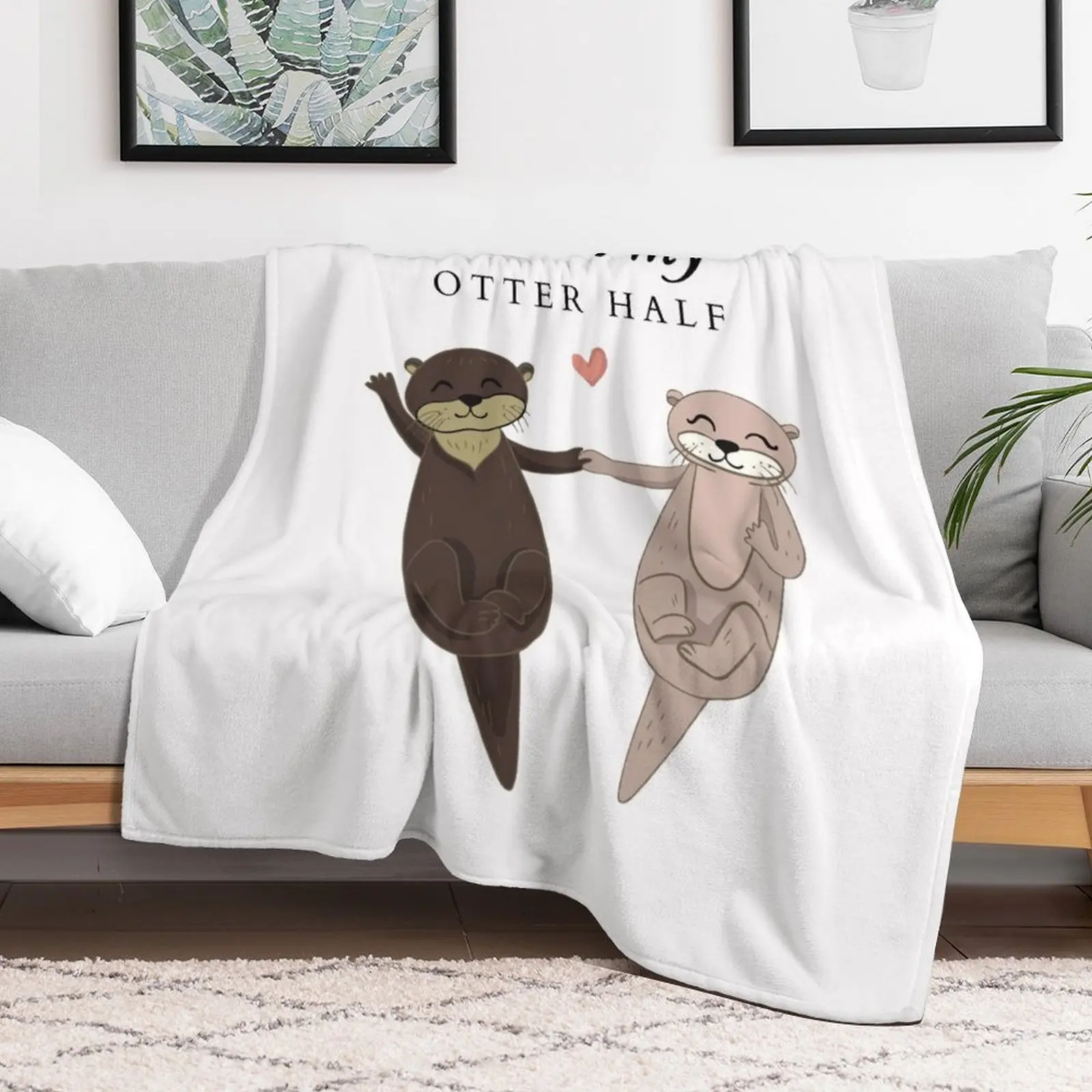 You're my otter half, Otter love, cute couple gift Throw Blanket Sofa Throw Luxury Blankets