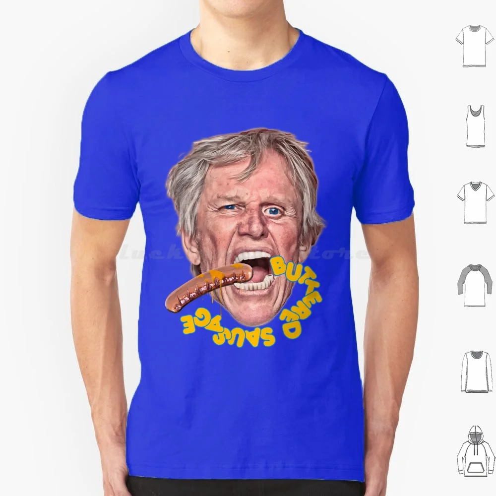 Busey Buttered Sausage T Shirt Men Women Kids 6xl Gary Busey 80s Movies 90s Movies Actor Busey Gary Keanu Reeves Lethal