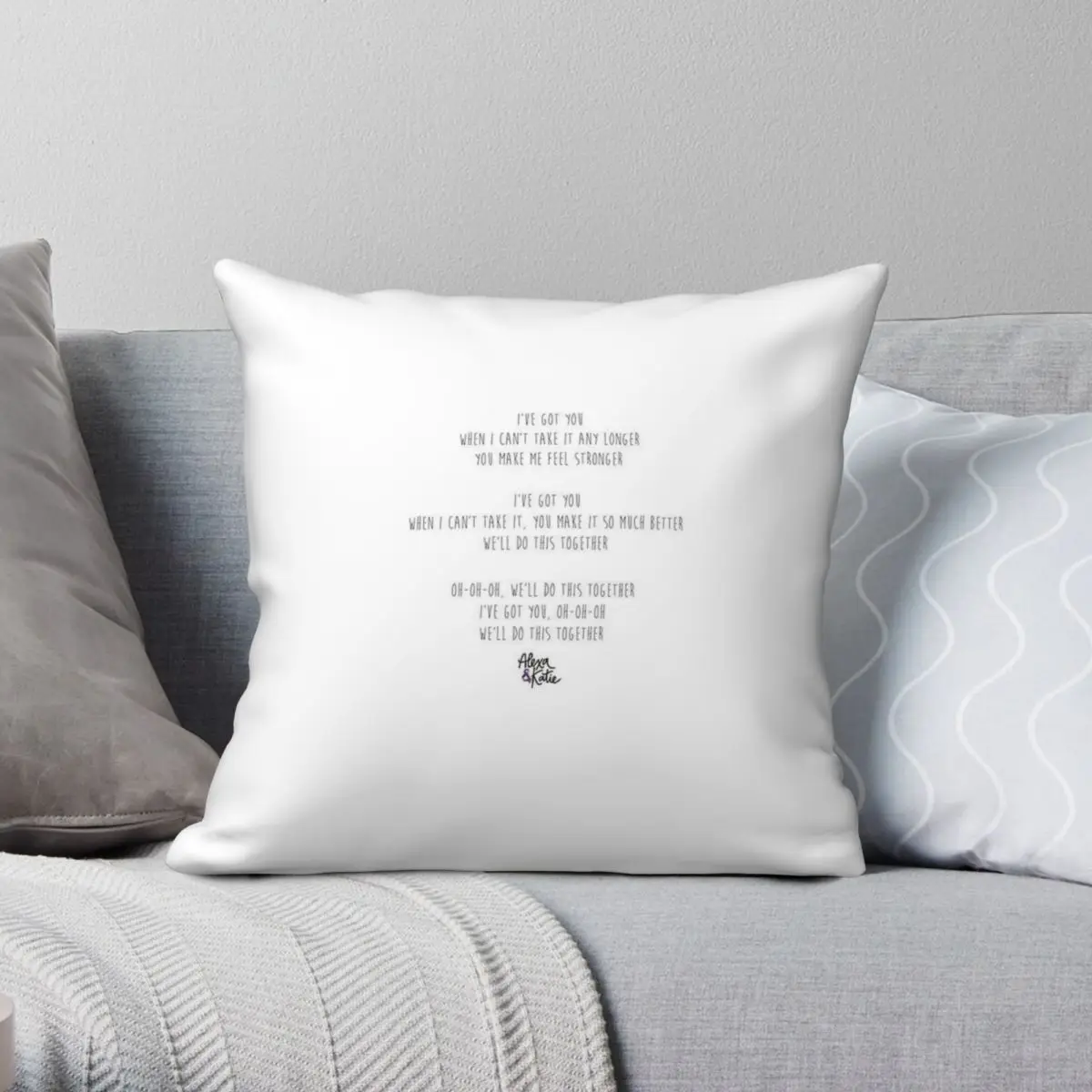 Alexa And Katie I've Got You Lyrics Square Pillowcase Polyester Linen Velvet Printed Zip Decorative Throw Pillow Case Home Cover