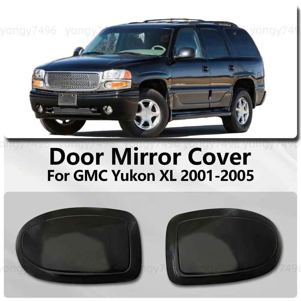 

For GMC Yukon XL 2001 2002 2003 2004 2005 Bright Black Chrome Silver Door Mirror Cover Trim Stickers Exterior Car Accessories