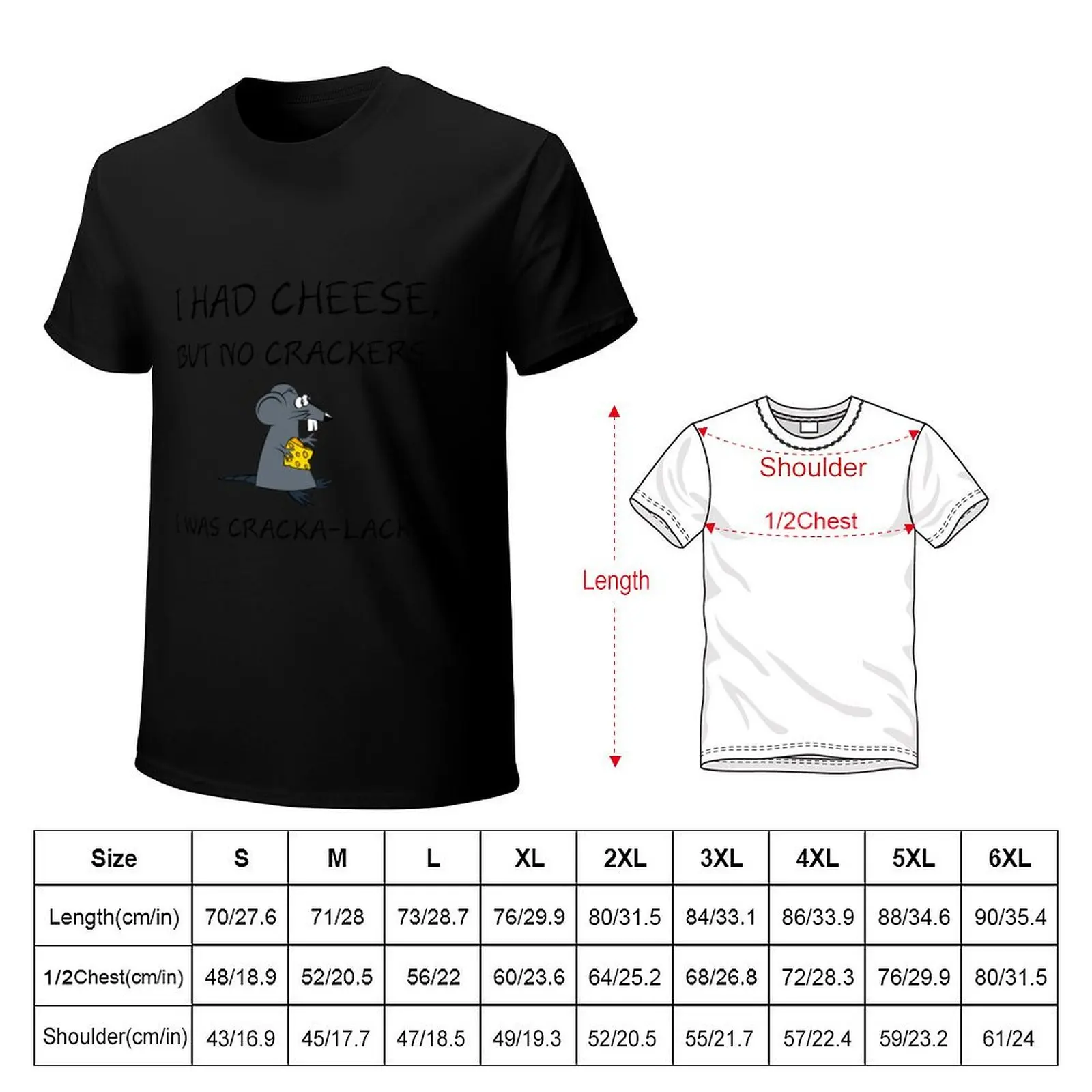 I HAD CHEESE,BUT NO CRACKERS. I WAS CRACKA-LACKIN T-Shirt Plus Size Summer Short Sleeve T-Shirt