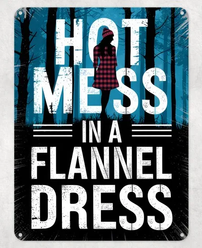 Hot Mess in a Flannel Dress Metal Poster Wall Tin Sign Man Cave Shed Home Plaque --Tin Sign