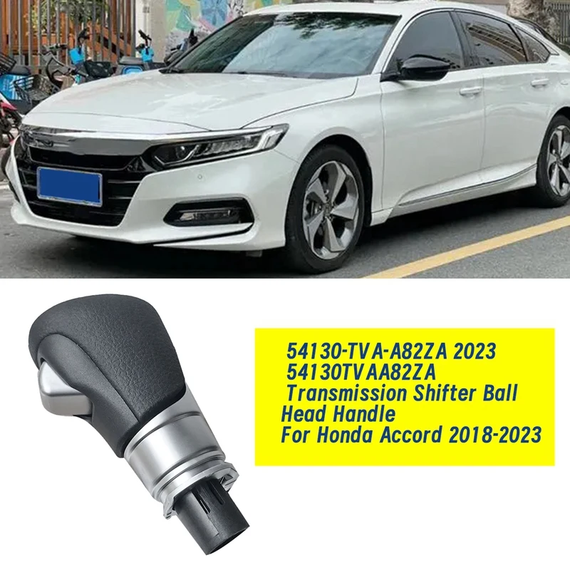 

Ручка переключателя передач 54130-TVA-A82ZA с шаровой головкой для Honda Accord 2018-2023, авторучка переключения передач 54130TVAA82ZA, аксессуары