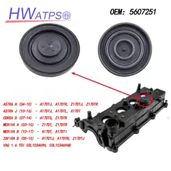 5607251 Engine PCV Valve Cover Membrane For Astra H (04-10) – A17DTJ, A17DTR, Z17DTJ, Z17DTR Astra J CORSA D VAG 1.6 TDI