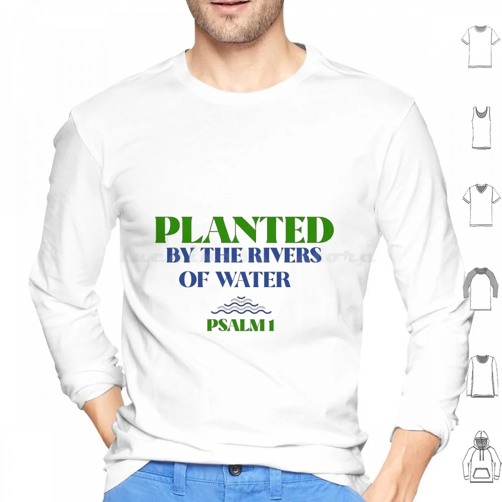 Planted By The Rivers Of Water-Psalm 1 Hoodies Long Sleeve Psalm Psalm 23 Psalm 1 Psalms Psalter Bible Pretty Bible