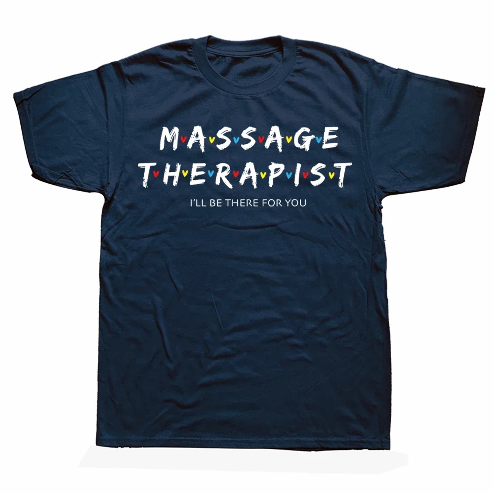 Graphic Cotton Streetwear Short Sleeve Birthday Gifts Summer Novelty Awesome Round Massage Therapist Christmas Therapy T Shirt