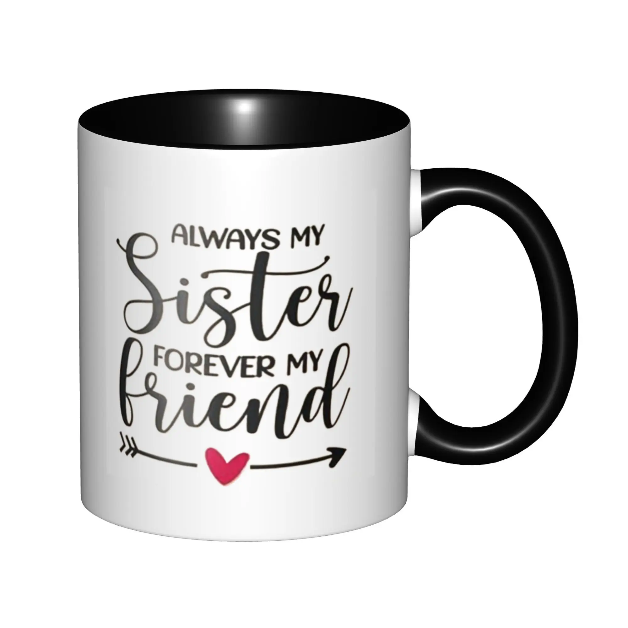 

Always My Sister Forever My Friend Mugs Sister in Law Mugs With Black Handle Birthday Coffee Mugs Ceramic Tea Cups 11oz