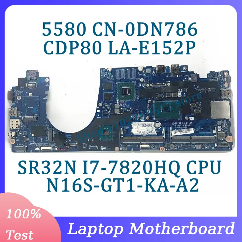 CN-0DN786 0 DN786 DN786 CDP80 LA-E152P dla DELL 5580 Laptop płyta główna z SR32N I7-7820HQ CPU N16S-GT1-KA-A2 100% w pełni przetestowana