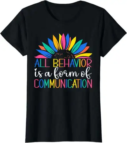 Sunflower All Behavior Is A Form of Communication T-Shirt