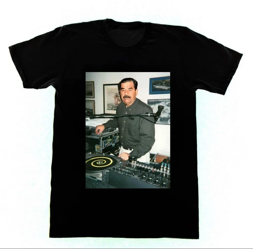 LE Dj Saddam Hussein T Shirt Technics 1200 Iraq House Edm Hip Hop  New Brand Clothing Custom Special Print