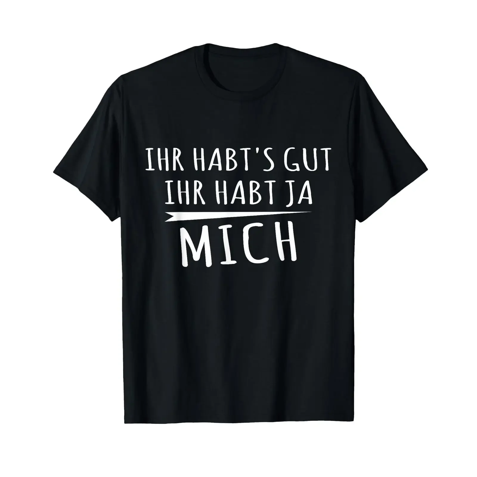 T Shirt with German Text quot Ihr Habts Gut Habt Mich Arbeitskollegen Language black vintage Washed homme Casual
