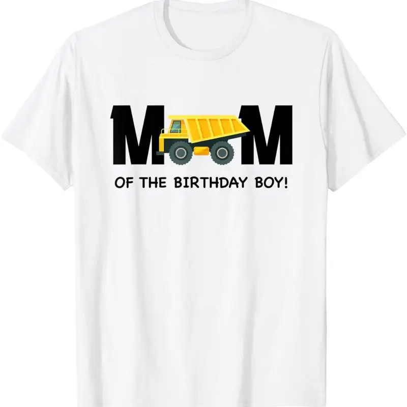 

Mom Of The Birthday Boy Construction Truck First T Shirt