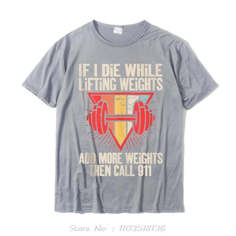 Graphic Funny If I Die While Lifting Weights - Workout Gym Summer tops tees Oversized Unisex Tshirt Men Clothing Fitness T-shirt