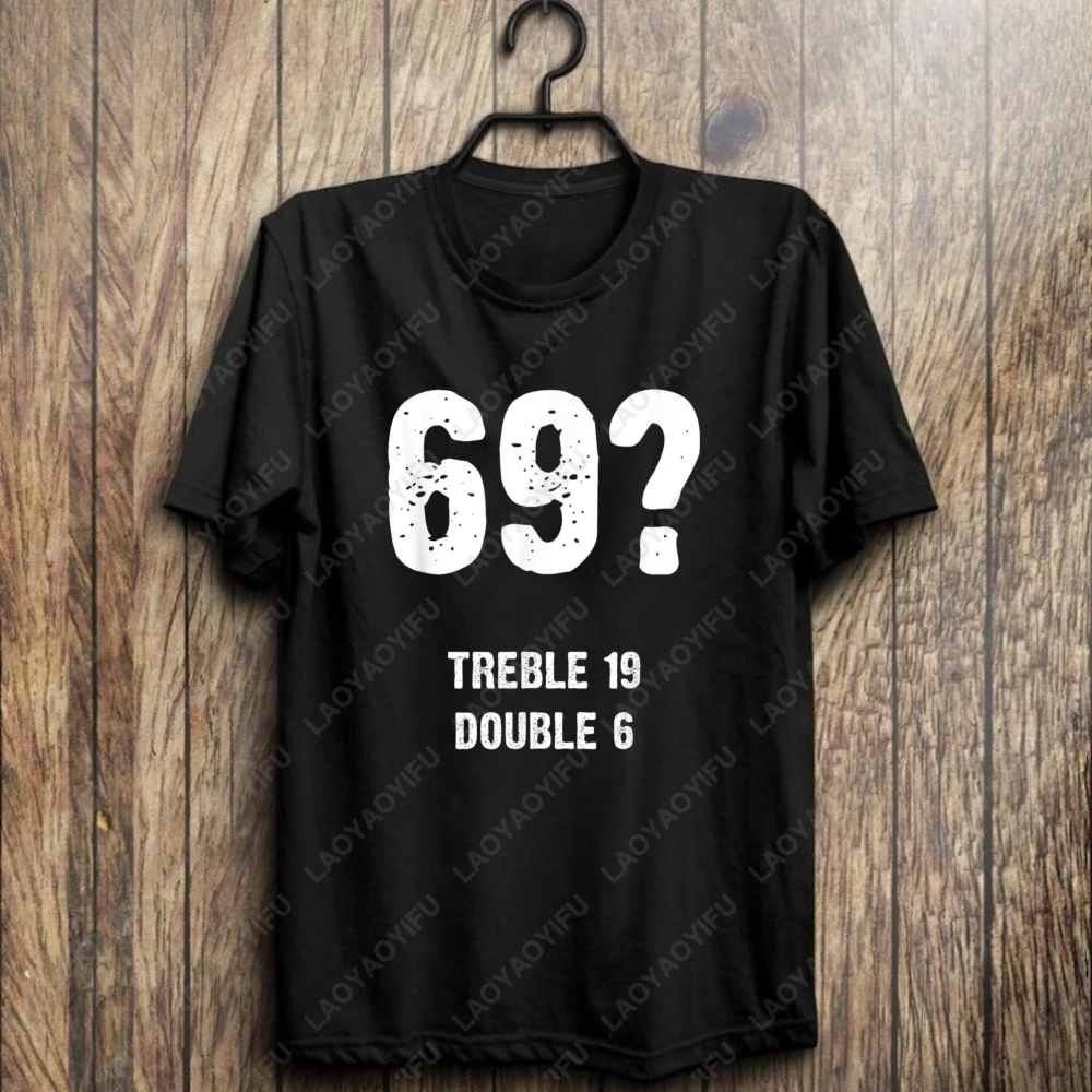 Funny Darts Cotton Tee 69? Treble 19 Double 6 Humor Score Graphic T-Shirt for Men Fashion Vintage Darts Player Apparel Camisetas
