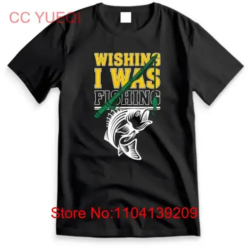 Wishing I Was Fishing Bass Trout Walleye Crappy Lake Boating Sea Funny T shirt long or short sleeves