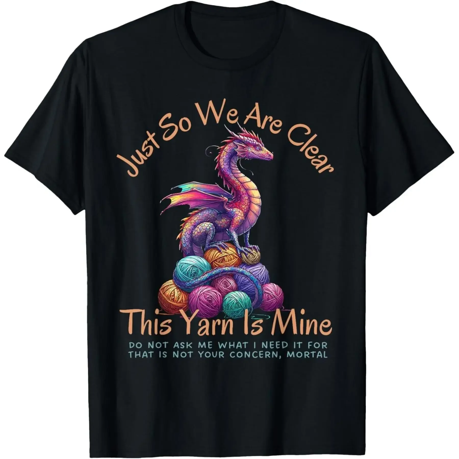 Dragon Colorful Yarn Eggs Just So We Are Clear Yarn Is Mine unisex T Shirt