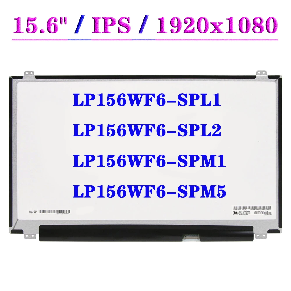 

15.6" FHD LCD Display Panel LP156WF6-SPL1 Fit LP156WF6-SPL2 LP156WF6-SPM1 LP156WF6-SPM5 EDP 30 Pins IPS Laptop Matrix Screen