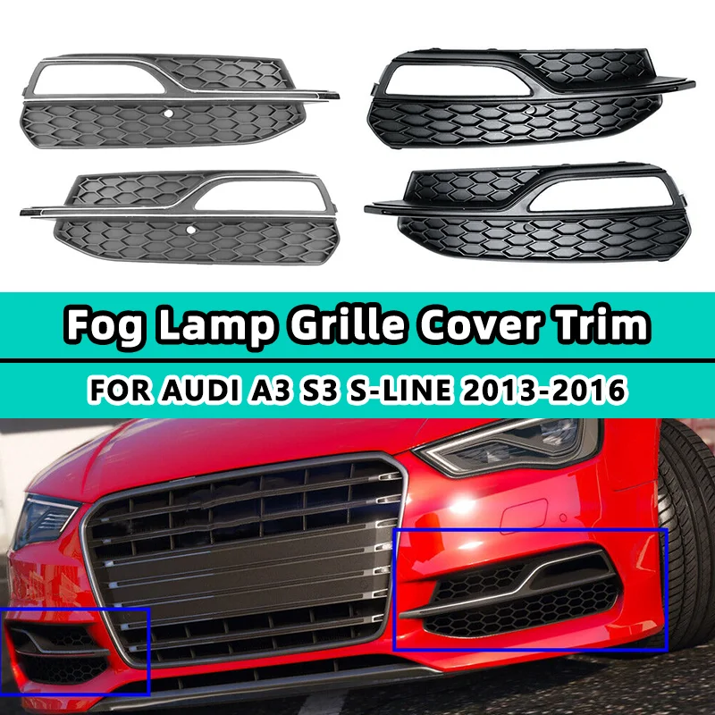 Front Bumper Fog Light Grille Lamp Grill Cover For Audi A3 S3 S-Line 2013 2014 2015 2016 8V3807682L 8V3807682G Car Accessories