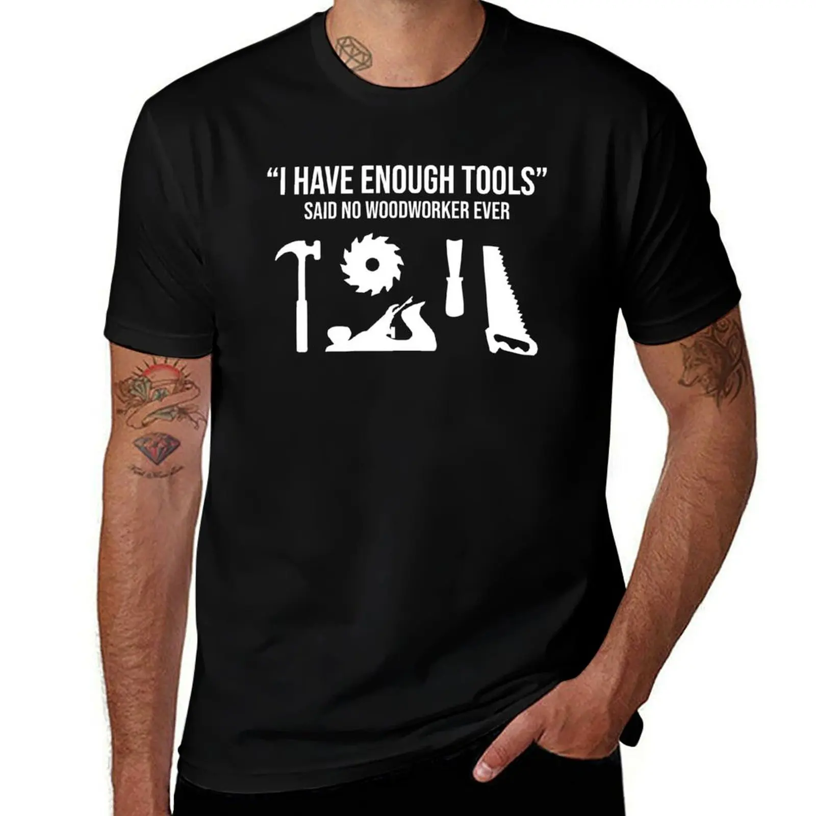 I Have Enough Tools Funny Woodworking Gift T-Shirt Basic Short Sleeve for Men T-Shirt