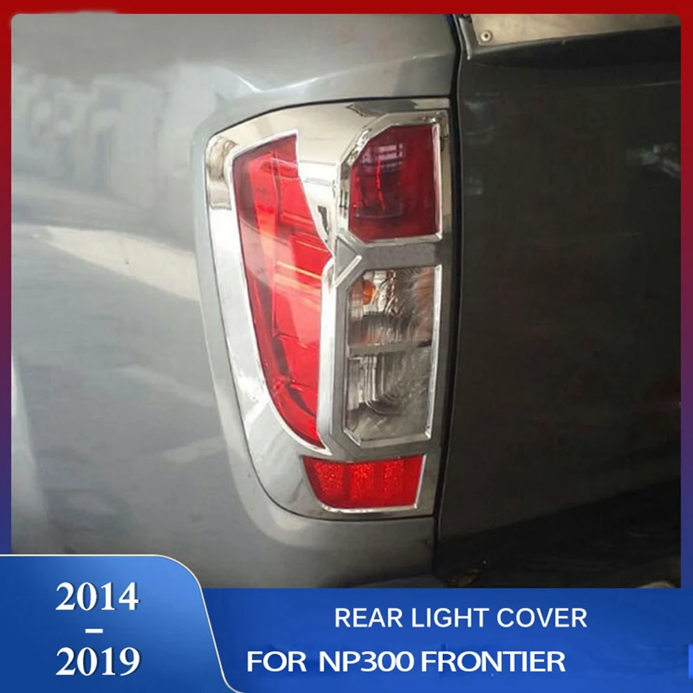 Chrome Tail Light Covers Trim for Nissan Navara Np300 2014 2015 2016 2017 2018 2019 Car Styling Rear Lamp Cover