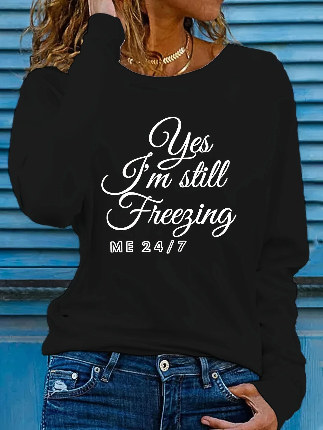 Women's Long Sleeve T Shirt Yes I'm Still Freezing Me 24and 7 Cursive Text Slogan Print T-shirt Casual Graphic Tops Clothes 90s