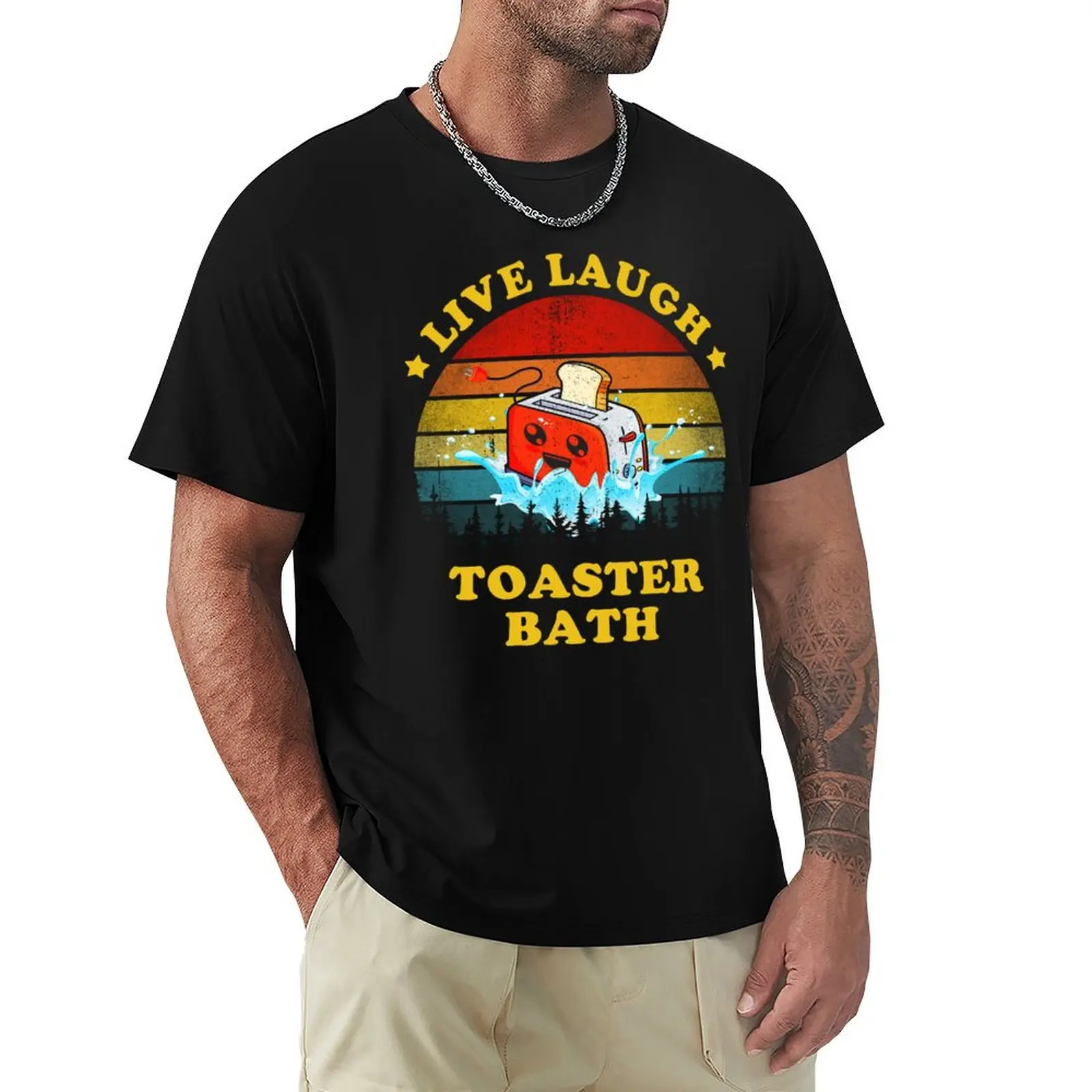 

Live Laugh Toaster Bath Funny Inspirational Quote T-Shirt Plus Size Everyday Tee Shirt