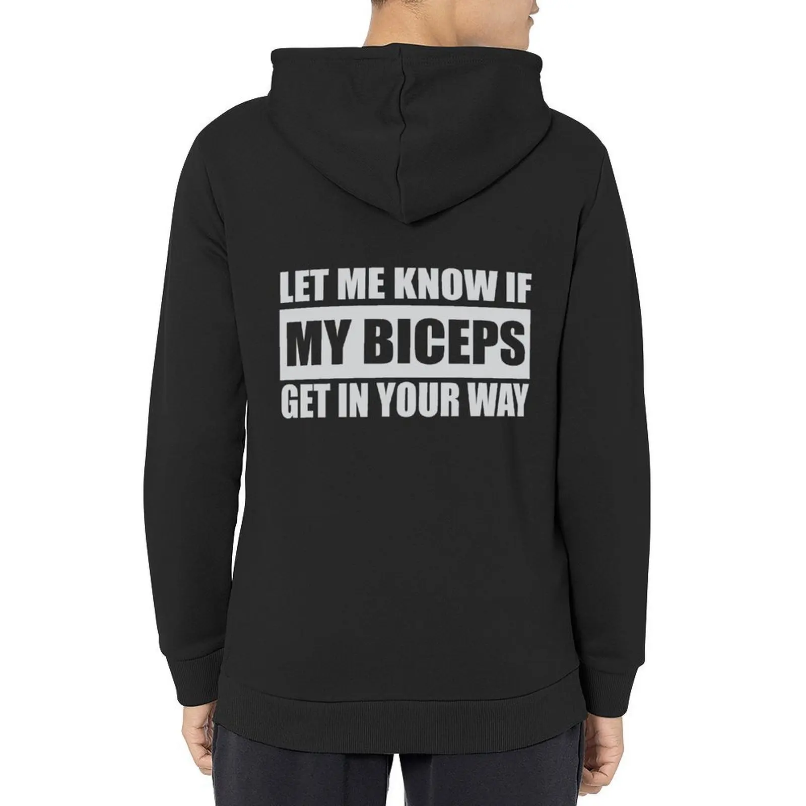 

Let Me Know if My Biceps Get in Your Way Funny Hoodie mens designer clothes men clothes blouse winter clothes tracksuit