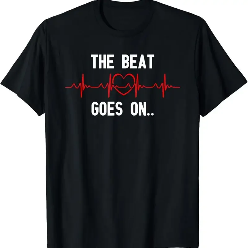 The Beat Goes On Heartbeat Heart Surgery Disease T Shirt