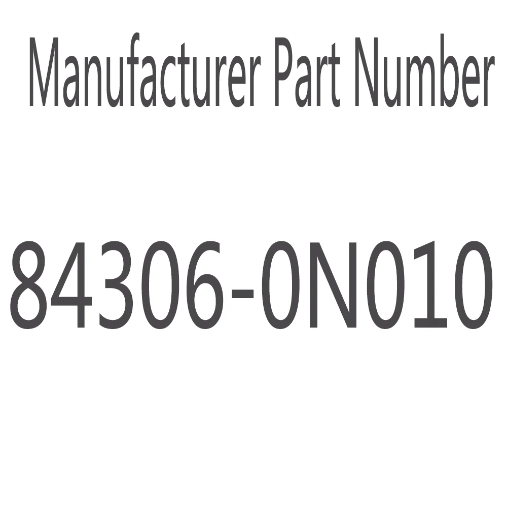 

84306-0N010, 843060N010Manufacturer Part Number For Toyota Corolla Camry RAV4