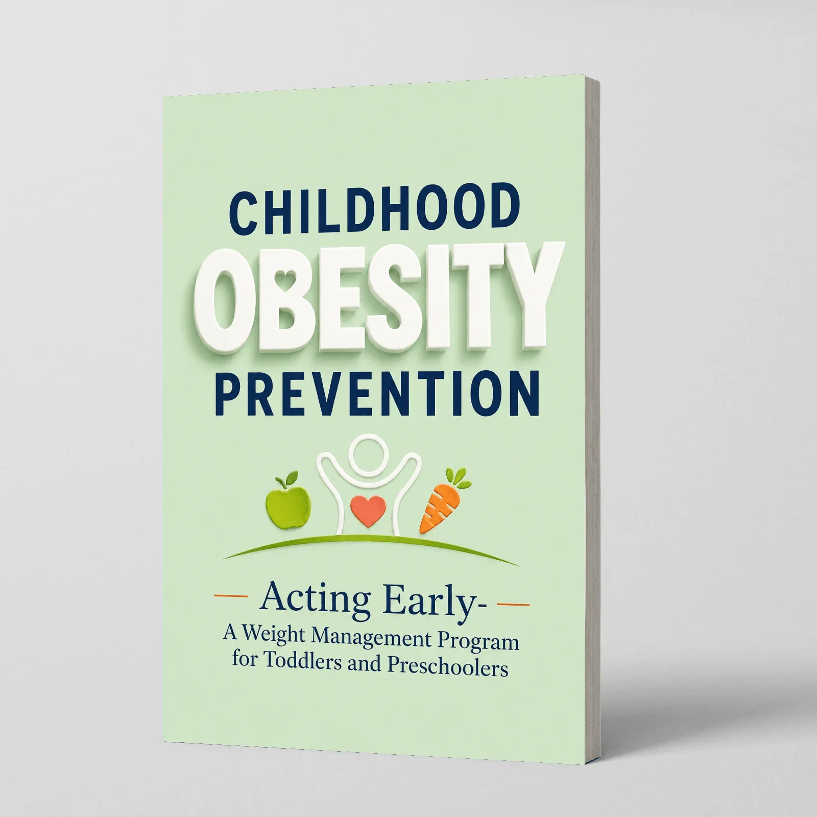 Early Action for Childhood Obesity Prevention, Preschool Weight Management and Healthy Habit Planning Guide