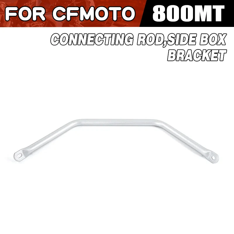 For CFMOTO 800MT Connecting Rod Side Box Bracket Moto Parts 800 MT MT800 CF800MT CF800-5 Motorcycle Accessories