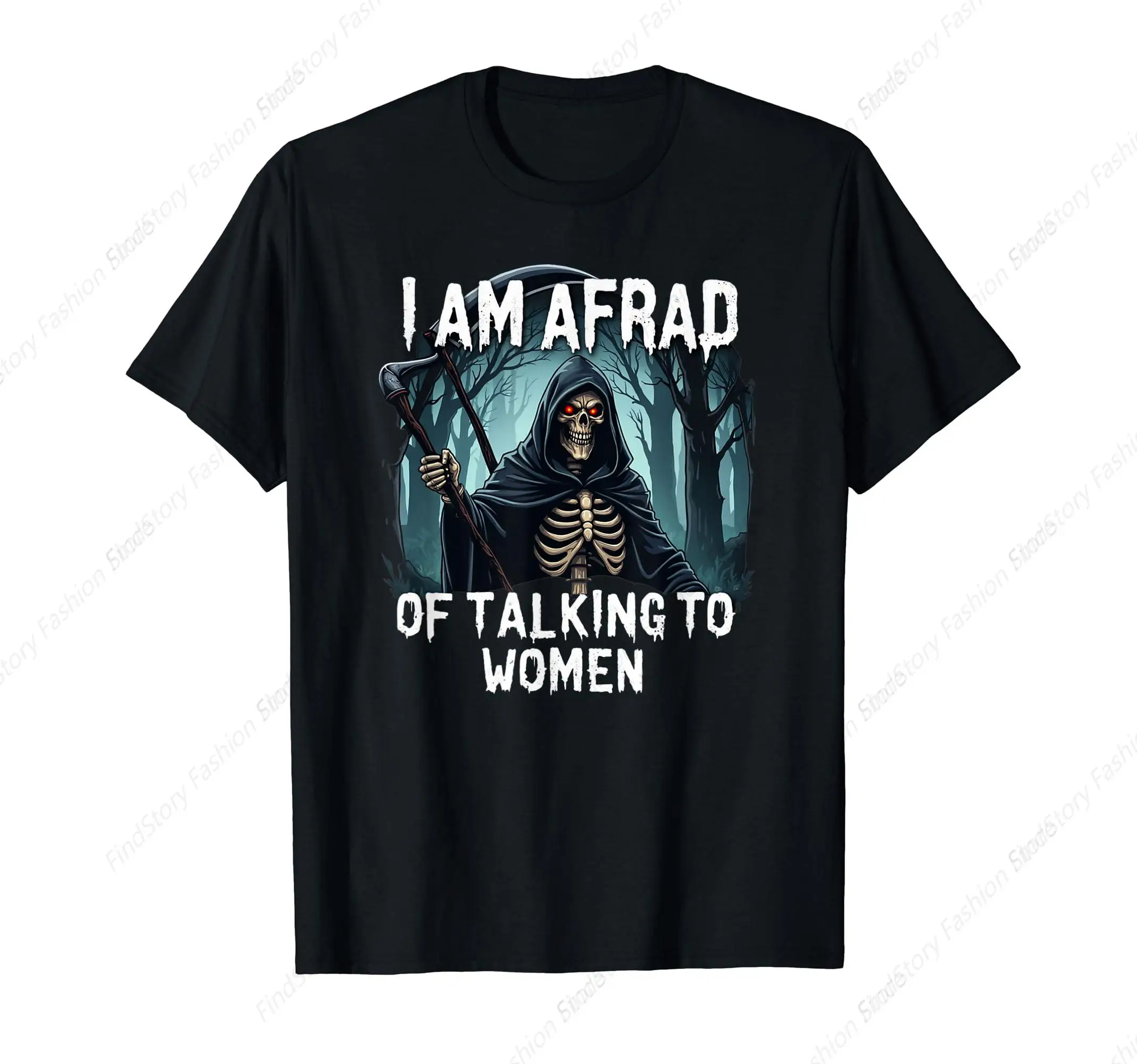 

I Am Afraid Of Talking To Women T-Shirt for Men Cotton Vintage Short Sleeve O Neck Sports Streetwear New Trend Tops Tee