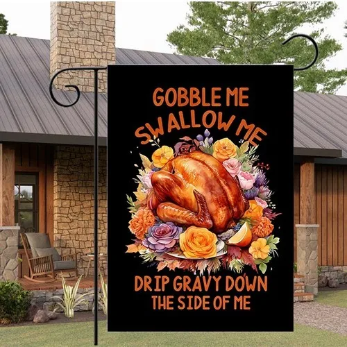 Gobble Me Swallow Me Fall Thanksgiving Garden Flag 12x18inch Housewarming Sign JJE DDI GGX