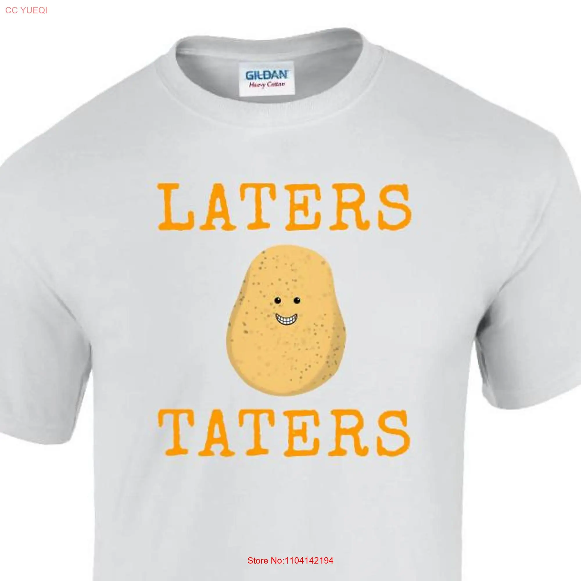 Laters Taters 100 Cotton T Shirt White long or short sleeves