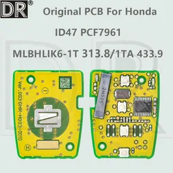 DR ID47 PCF7961X 313.8/433.9MHz Car Smart Key PCB MLBHLIK6-1T MLBHLIK6-1TA For Honda Civic Accord CRV