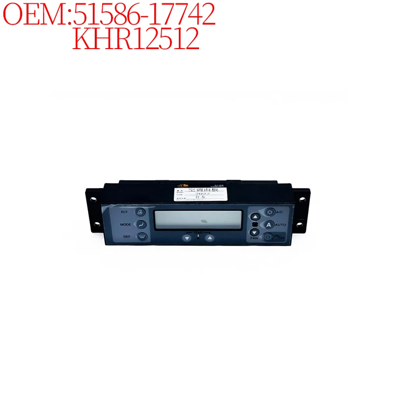 

51586-17742 KHR12512 Air Conditioning Control Panel for Sumitomo SH210 SH240 SH350 Case CX210 CX360 CX350 Excavator Accessories