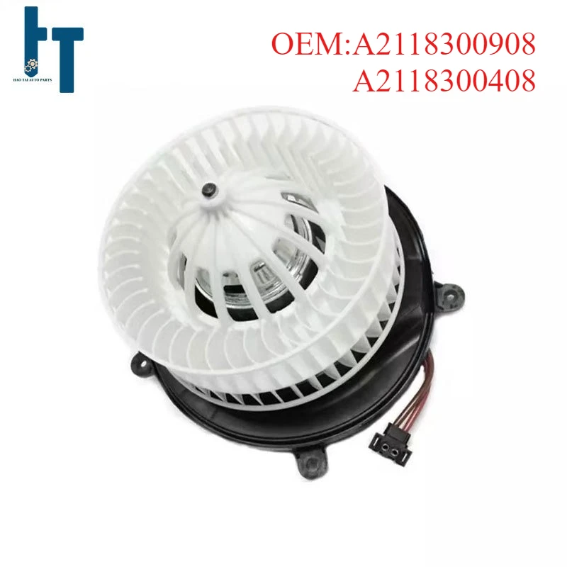 

A2118300908 A2118300408 Auto Blower Motor for Mercedes-Benz W219 CLS300 CLS350 W211 E200 E250 E280 E350