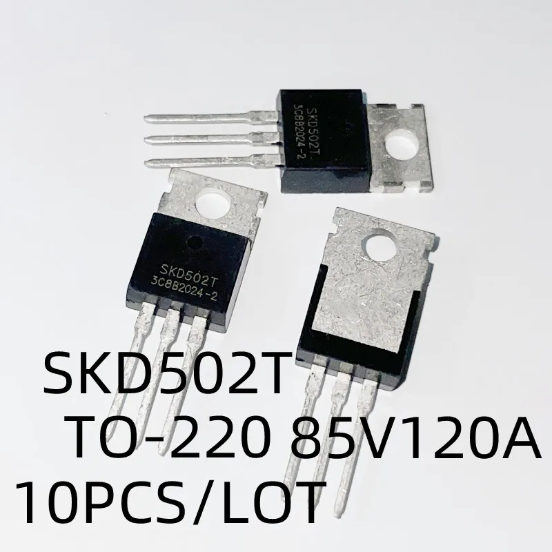 10PCS/LOT  SKD502T TO-220 85V120A  SKD502 Quick open MOS transistor NEW In Stock