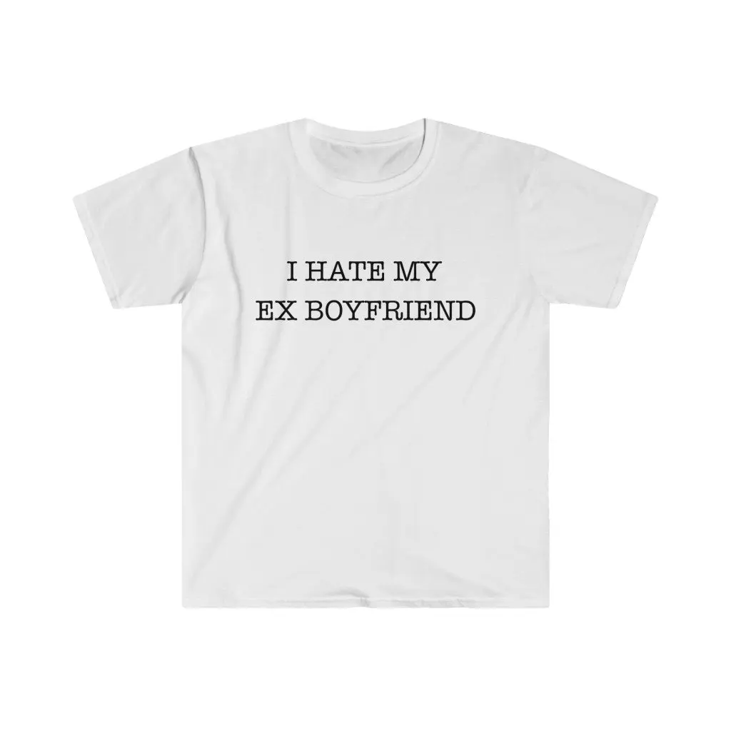 

I HATE MY EXBOYFRIEND Funny T Shirt Humor Couple ex boyfriend relationships shirts with message