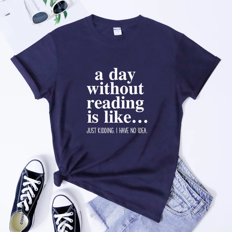 A Day Without Reading Is Like Shirt Stylish Booktrovert Gift T-shirt Funny Unisex Short Sleeve Bookaholic Reader Tees Tops