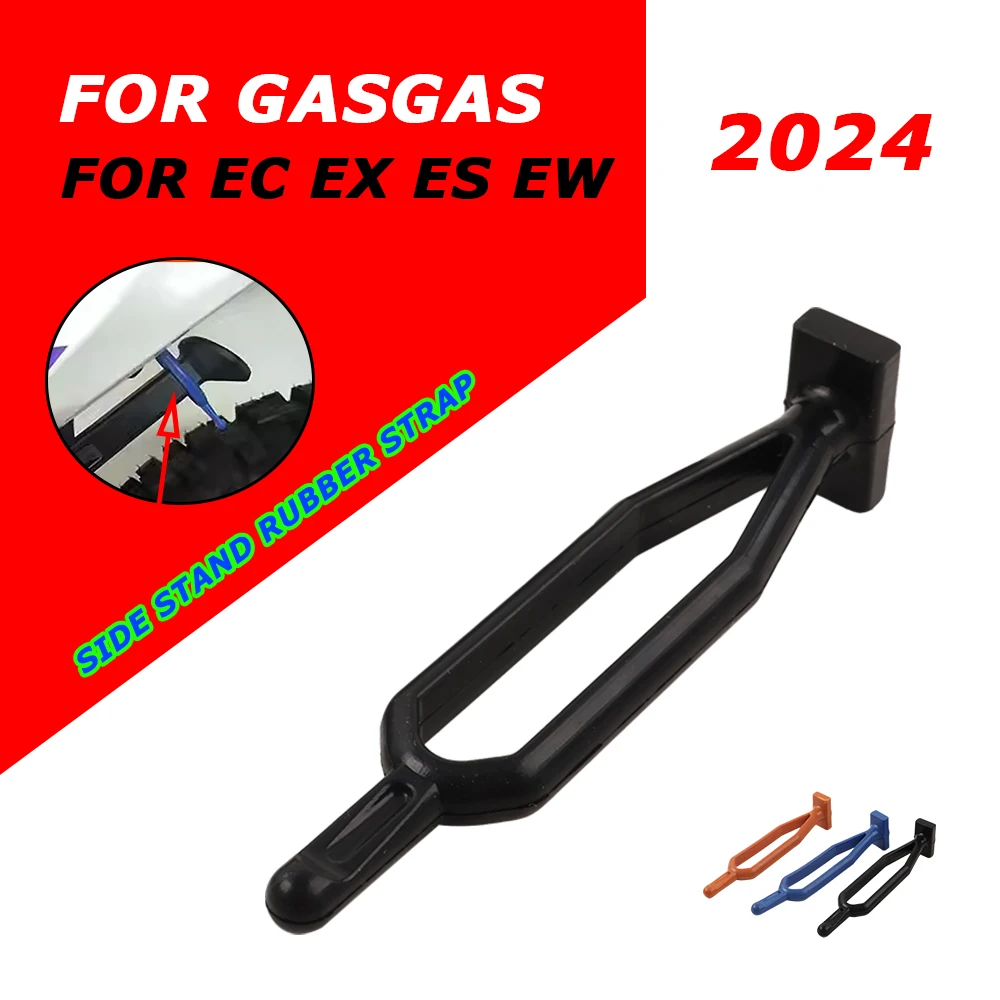 

For GasGas Gas Gas EC300 EX300 ES350 ES500 EC250 EX250 2024 Accesories Kickstand Foot Side Stand Rubber Strap Fixed belt Parts