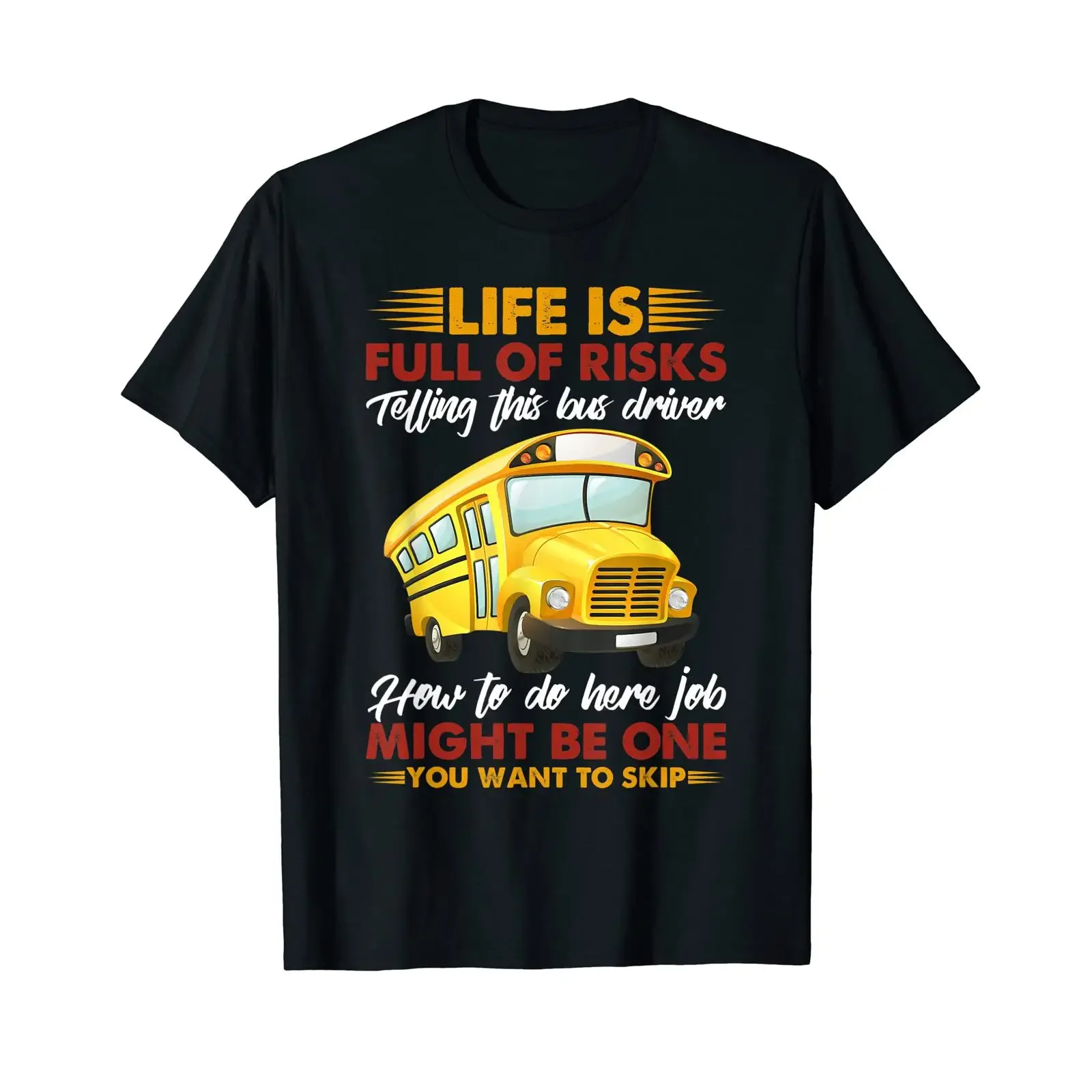 Life is full of risks which we say to this bus driver the drivers T shirt vintage Washed Stylish Breathable Unisex streetwear