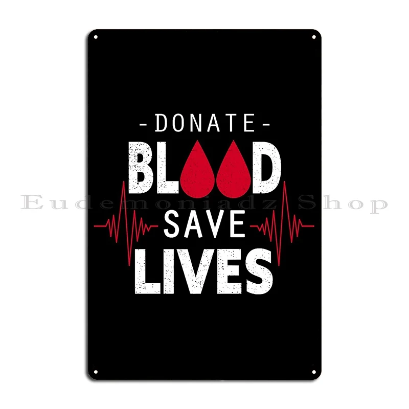 Donate Blood Save Lives Metal Plaque Poster Decoration Wall Decor Designing Cinema Cinema Tin Sign Poster