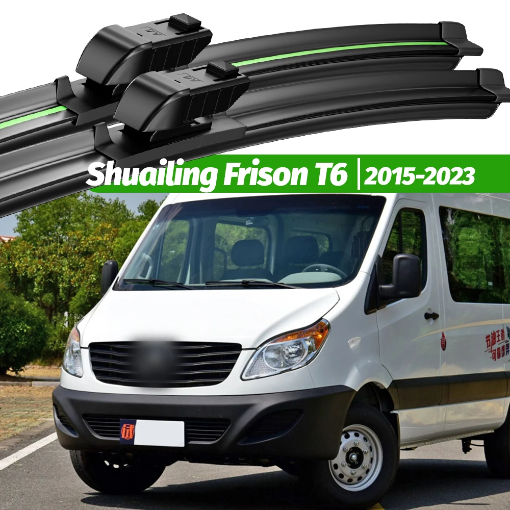 For JAC Shuailing Frison T6 2015-2023 2pcs Front Windshield Wiper Blades 2016 2017 2020 2021 2022 Windscreen Window Accessories