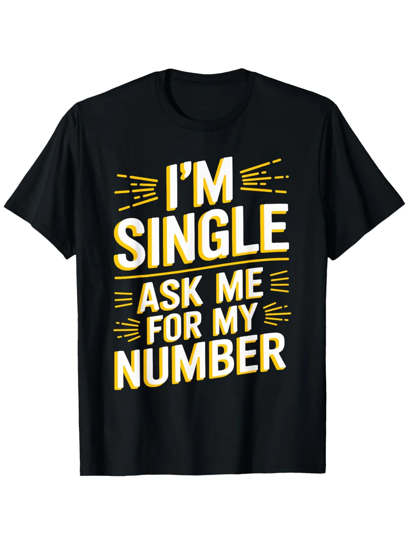 

I'm Single Ask Me for My Number T Shirt Funny Single Graphic Tee Men's and Women's Casual Cotton Short Sleeve Tee Unisex Top