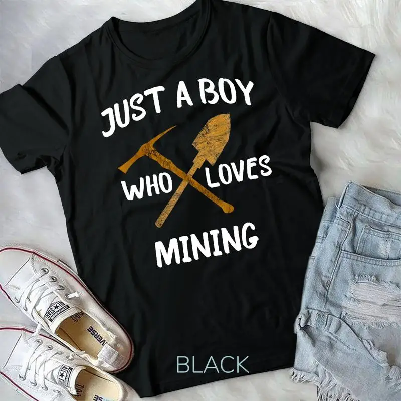 

Just A Boy Who Loves Mining Gold Coal Miner Pickaxe Unisex T shirt