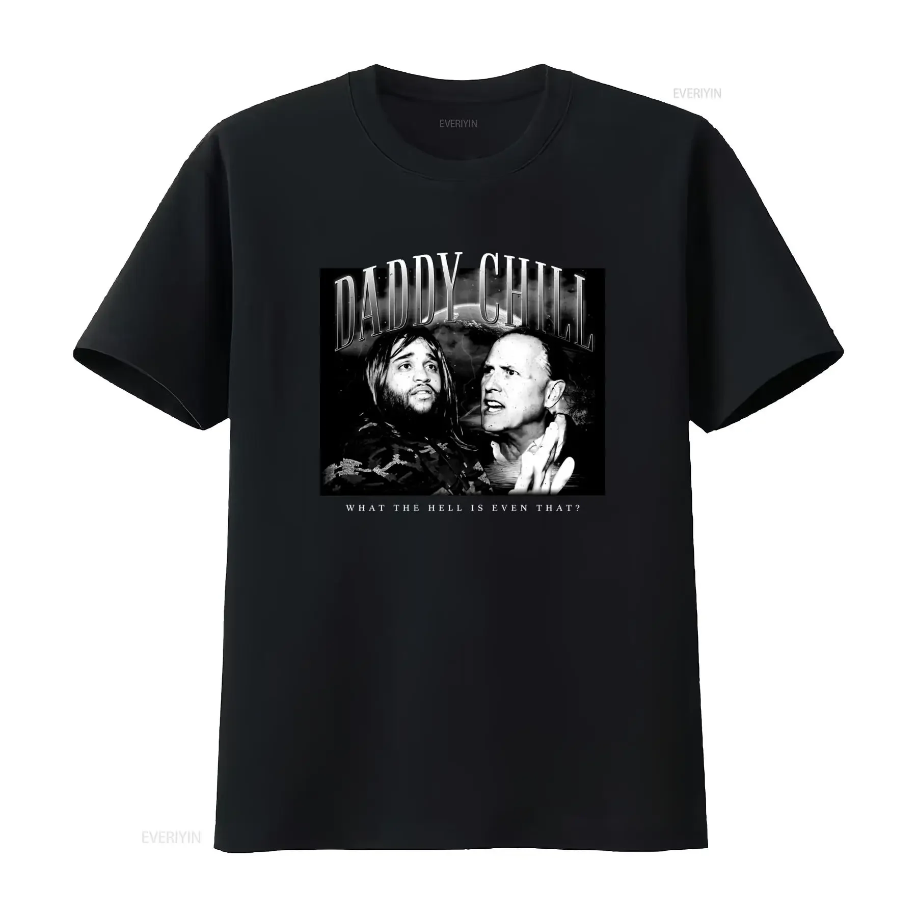 Daddy Chill T shirt Top Funny Viral Meme Classic What The Hell Is Even That Design vintage Washed Versatile Comfortable graphic