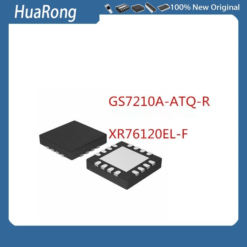 5PCS/LOT    GS7210A-ATQ-R   GS7210A  7210A   XR76120EL-F   XR76120EL   QFN16